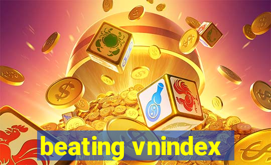 beating vnindex