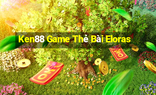 Ken88 Game Thẻ Bài Eloras