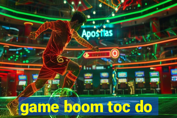 game boom toc do