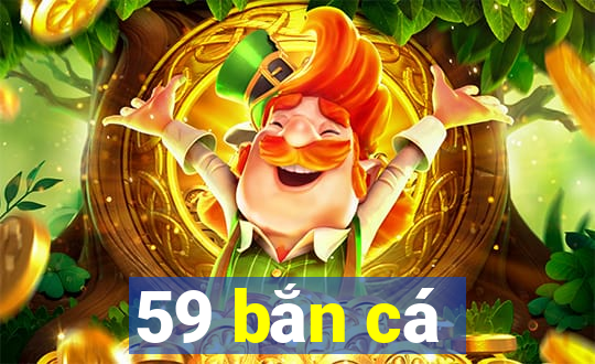 59 bắn cá