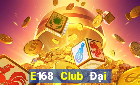 E168 Club Đại Lý Cấp 1 Game Bài