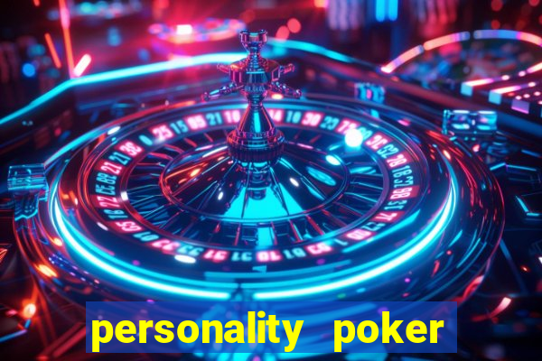 personality poker online game