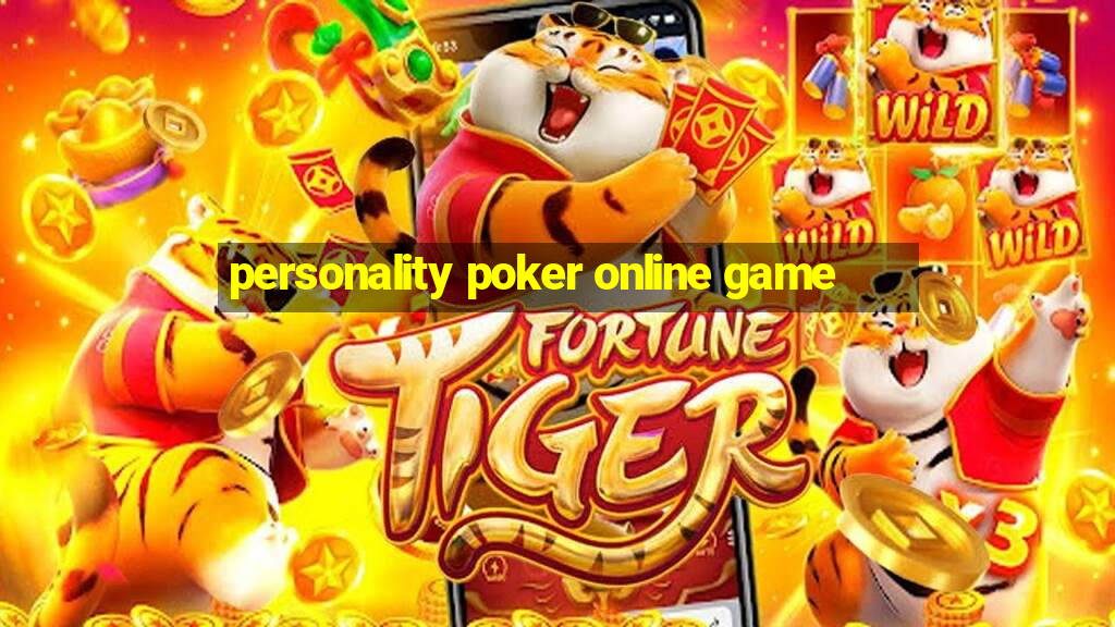 personality poker online game