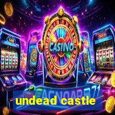 undead castle