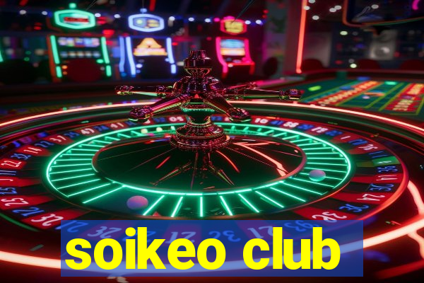 soikeo club