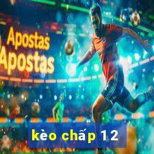 kèo chấp 1 2