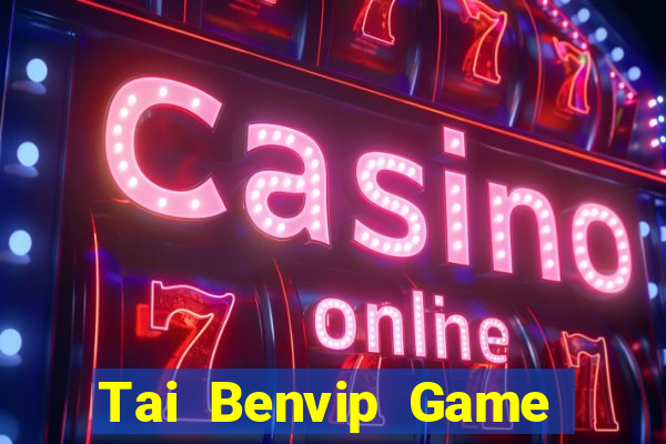 Tai Benvip Game Bài Hay