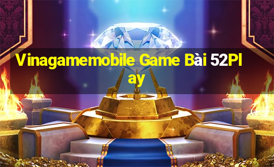 Vinagamemobile Game Bài 52Play