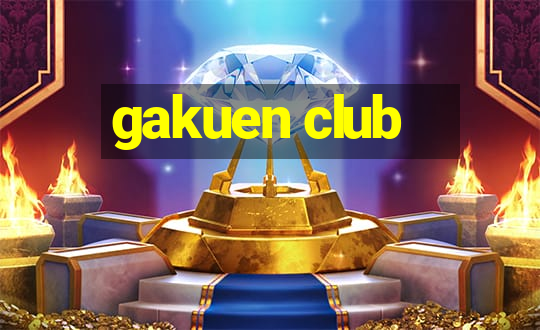 gakuen club