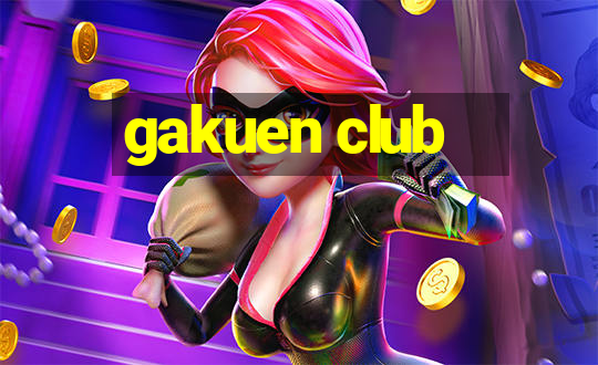 gakuen club