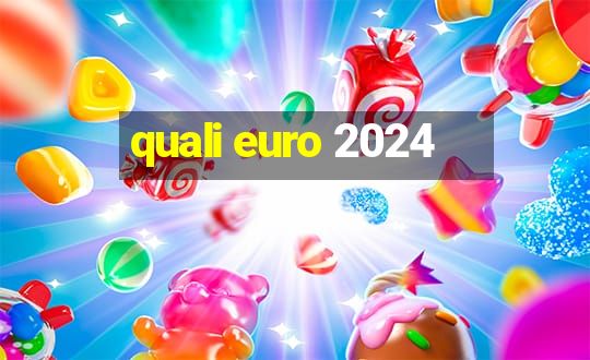 quali euro 2024