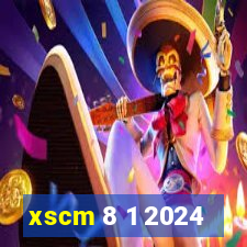 xscm 8 1 2024