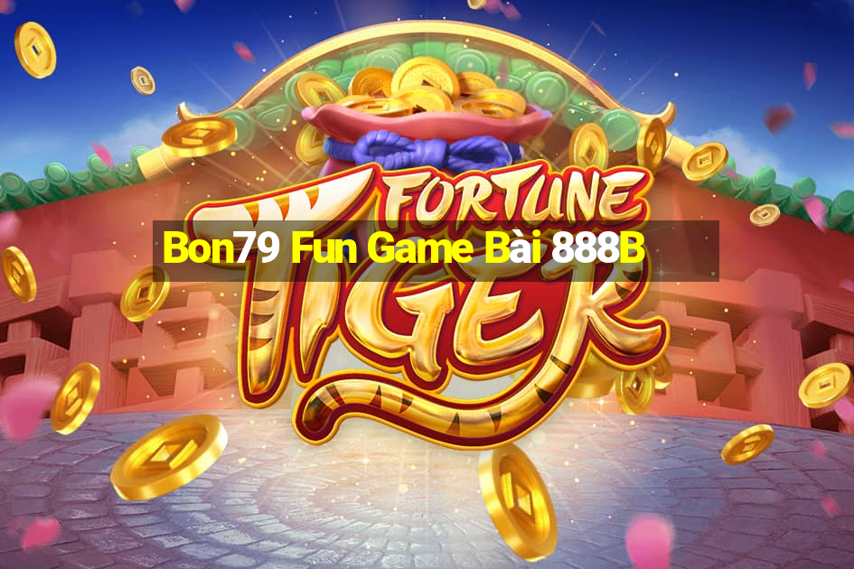 Bon79 Fun Game Bài 888B