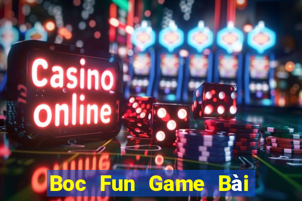 Boc Fun Game Bài Trên Máy Tính