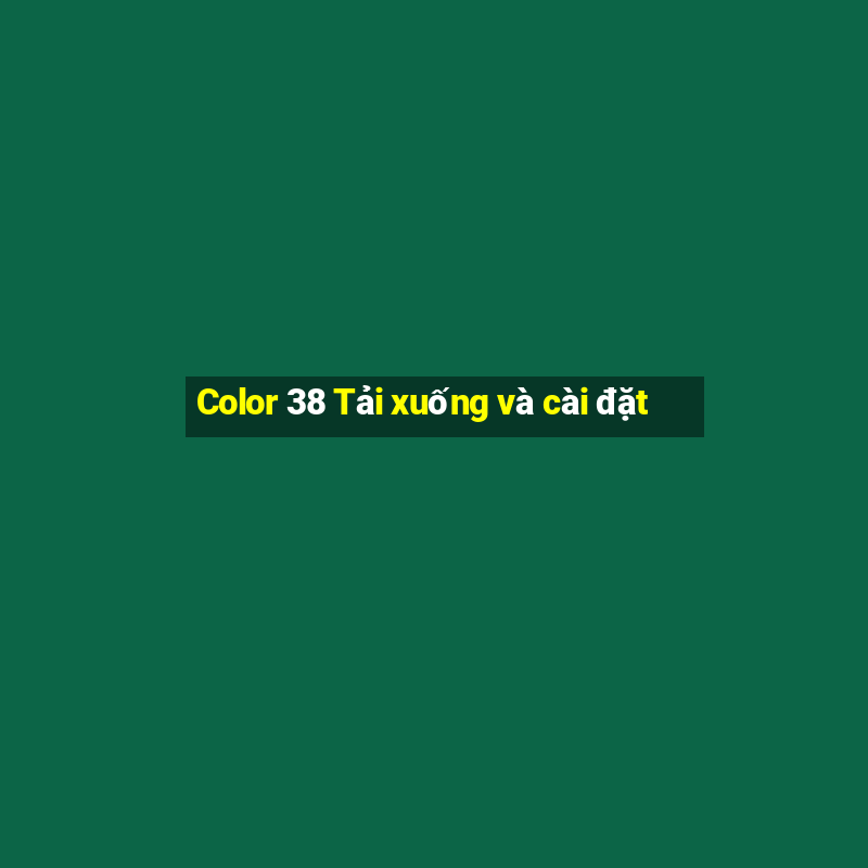 Color 38 Tải xuống và cài đặt