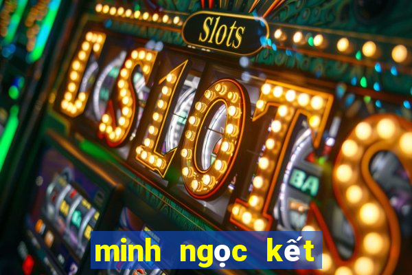 minh ngọc kết quả xổ số miền bắc