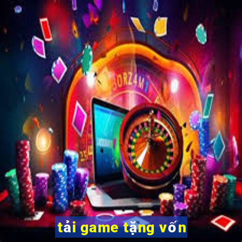 tải game tặng vốn