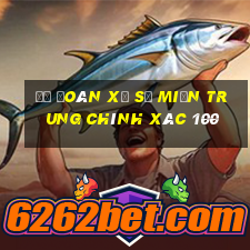 đủ đoán xổ số miền trung chính xác 100