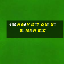 100 ngày kết quả xổ số miền bắc