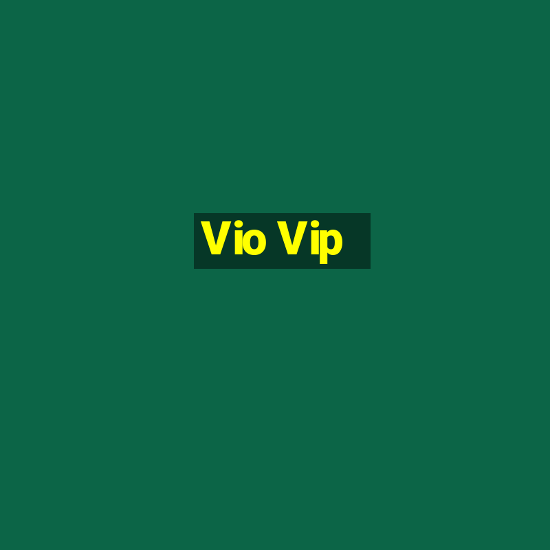 Vio Vip