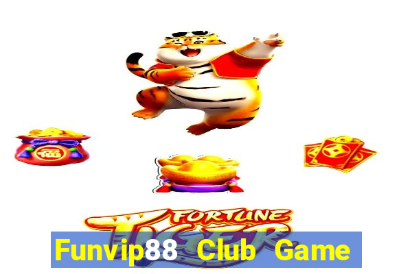 Funvip88 Club Game Bài Tặng Tiền