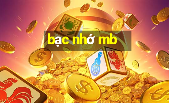 bạc nhớ mb