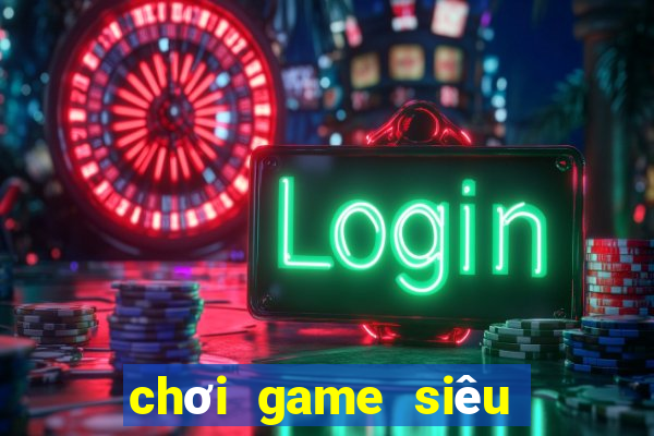 chơi game siêu nhân miễn phí