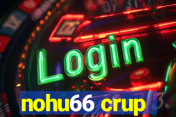 nohu66 crup