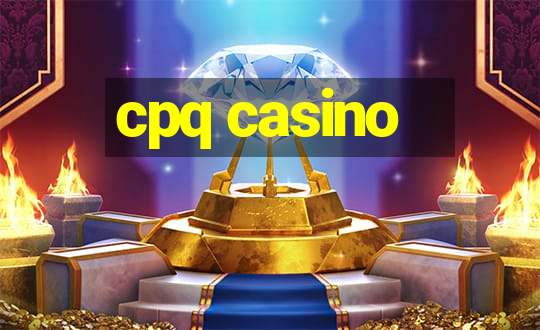 cpq casino