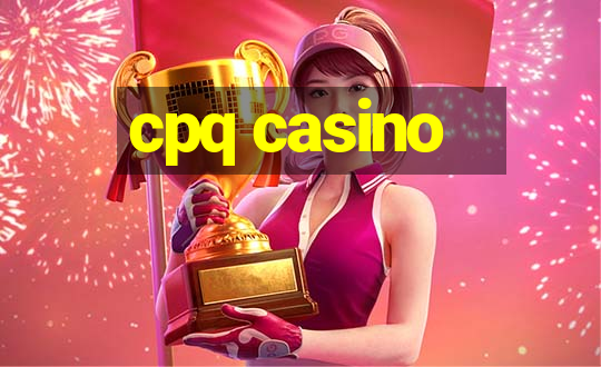 cpq casino