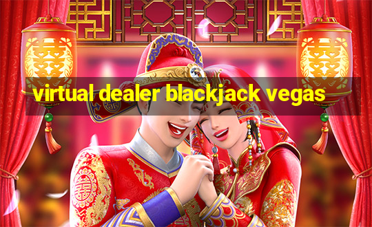 virtual dealer blackjack vegas