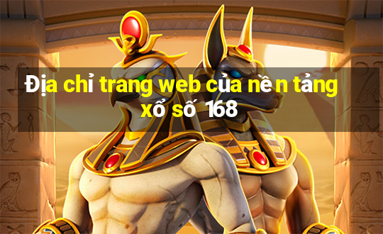 Địa chỉ trang web của nền tảng xổ số 168