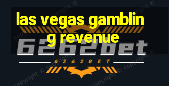 las vegas gambling revenue