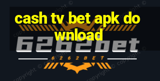 cash tv bet apk download