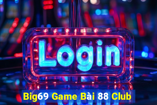 Big69 Game Bài 88 Club