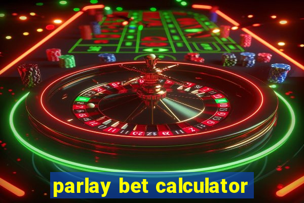 parlay bet calculator