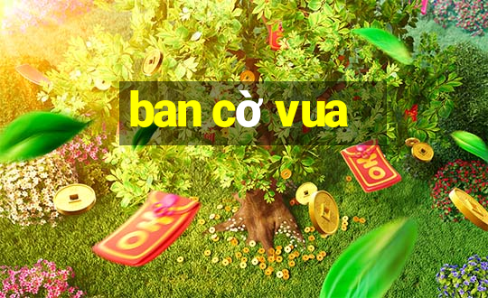 ban cờ vua