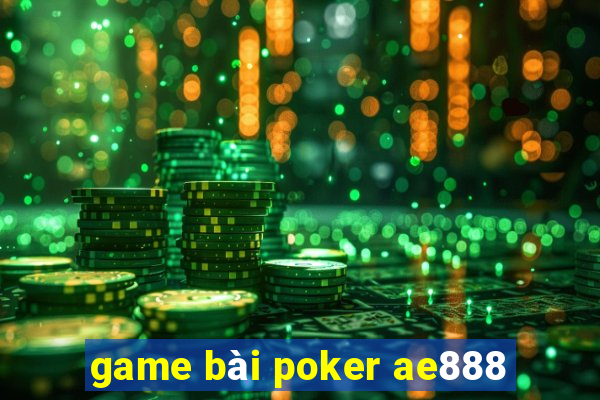 game bài poker ae888