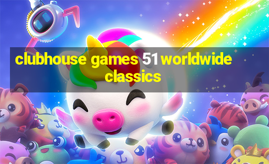 clubhouse games 51 worldwide classics