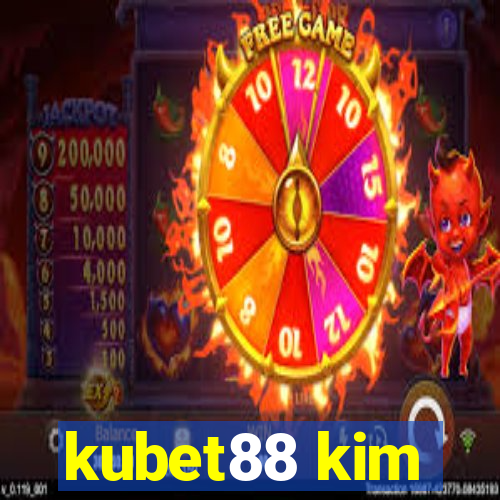 kubet88 kim