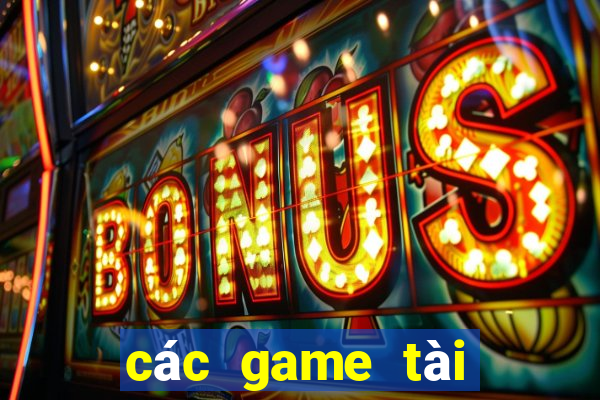 các game tài xỉu uy tín