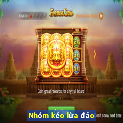 Nhóm kéo lừa đảo