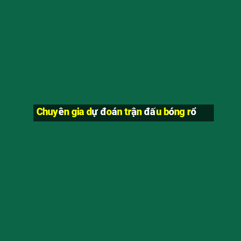 Chuyên gia dự đoán trận đấu bóng rổ