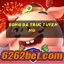 bong da truc tuyen nu