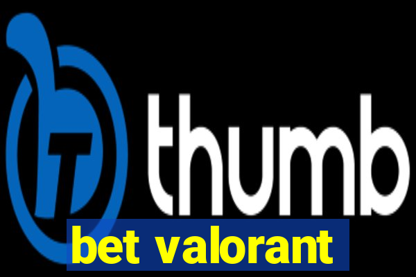 bet valorant