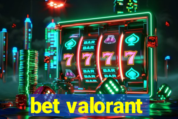 bet valorant