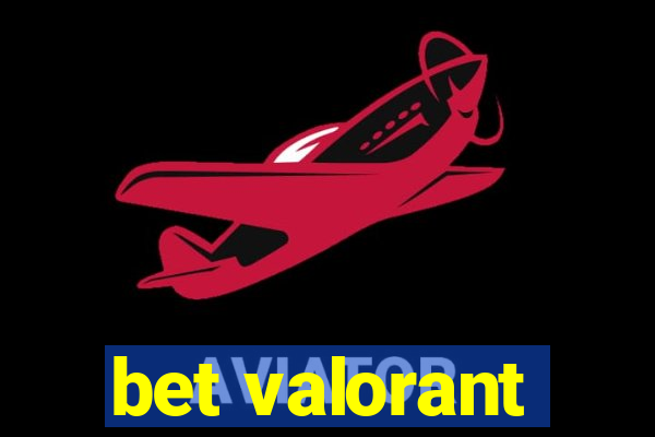 bet valorant