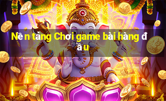 Nền tảng Chơi game bài hàng đầu