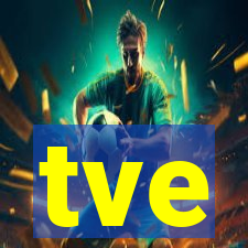 tve