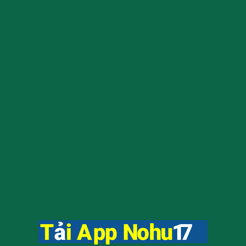 Tải App Nohu17